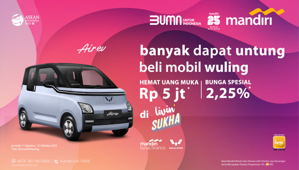 Kemudahan Memiliki Wuling Bagi Nasabah Mandiri Melalui Livin’ Sukha 2